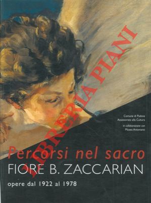 Imagen del vendedor de Percorsi nel sacro. Fiore B. Zaccarian opere dal 1922 al 1978. a la venta por Libreria Piani