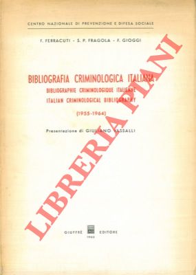 Bibliografia criminologica itaiana. Bibliographie criminologique italienne. Italian criminologica...