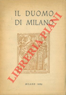 Imagen del vendedor de Il Duomo di Milano. Notizie storiche e descrittive. a la venta por Libreria Piani