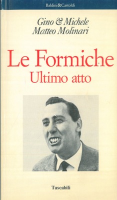 Bild des Verkufers fr Le formiche ultimo atto. zum Verkauf von Libreria Piani