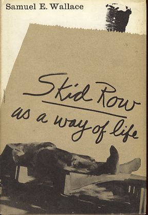 Skid Row as a Way of Life.