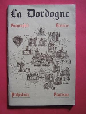 Image du vendeur pour La Dordogne, gographie, histoire, prhistoire, tourisme mis en vente par Tant qu'il y aura des livres