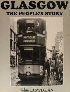 GLASGOW The People's Story. Fifty Years of Photographs 1945 - 95.
