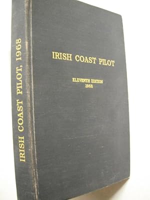 Irish Coast Pilot: Eleventh Edition, 1968 (N.P. No. 40)