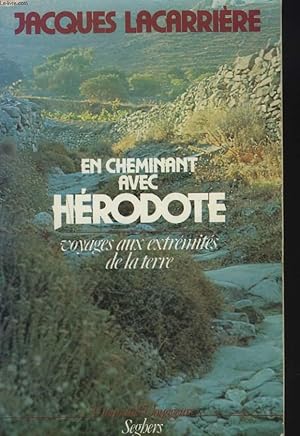 Image du vendeur pour EN CHEMINANT AVEC HERODOTE. VOYAGES AUX EXTREMITES DE LA TERRE. mis en vente par Le-Livre