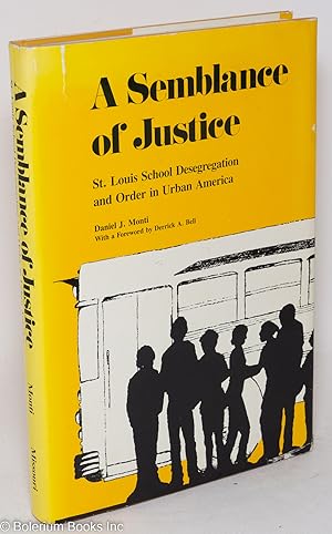 Seller image for A semblance of justice; St. Louis school desegregation and order in urban America for sale by Bolerium Books Inc.