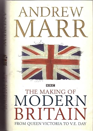 Seller image for The Making of Modern Britain from Victoria to V.E. Day for sale by Valuable Volumes