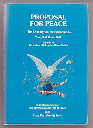 Imagen del vendedor de Proposal for Peace: The Last Option for Humankind a la venta por Renaissance Books, ANZAAB / ILAB