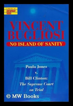 Seller image for No Island of Sanity - Paula Jones V. Bill Clinton: the Supreme Court on Trial for sale by MW Books