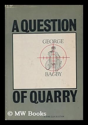 Seller image for A Question of Quarry / George Bagby for sale by MW Books