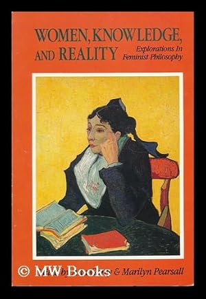 Seller image for Women, Knowledge, and Reality: Explorations in Feminist Philosophy for sale by MW Books