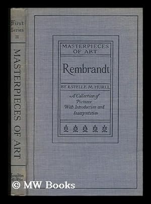 Seller image for Rembrandt; a Collection of Fifteen Pictures and a Portrait of the Painter, with Introduction and Interpretation by Estelle M. Hurll for sale by MW Books