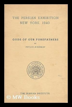 Image du vendeur pour Gods of Our Forefathers (Published As Part of the Persian Exhibition - New York World's Fair 1940) mis en vente par MW Books