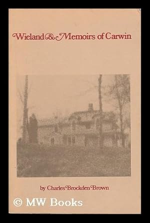 Image du vendeur pour Wieland, Or, the Transformation, an American Tale - Memoirs of Carwin, the Biloquist mis en vente par MW Books
