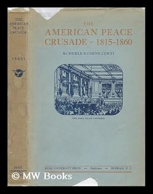 Seller image for The American Peace Crusade 1815-1860 for sale by MW Books