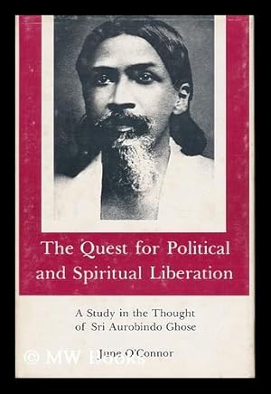 Immagine del venditore per The Quest for Political and Spiritual Liberation : a Study in the Thought of Sri Aurobindo Ghose / June O'Connor venduto da MW Books