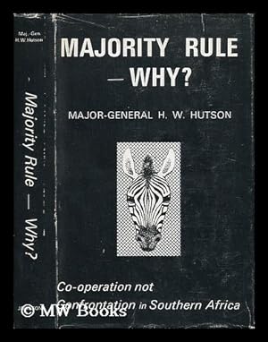 Immagine del venditore per Majority Rule-Why? : Co-Operation Not Confrontation in Southern Africa / [By] H. P. W. Hutson venduto da MW Books