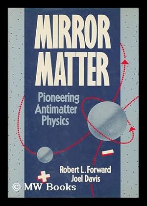 Immagine del venditore per Mirror Matter - Pioneering Antimatter Physics venduto da MW Books Ltd.