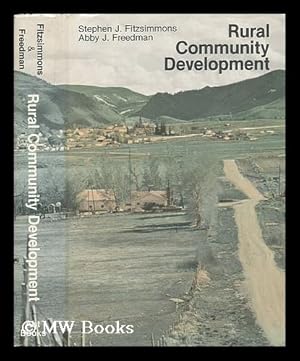 Seller image for Rural Community Development : a Program, Policy, and Research Model / Stephen J. Fitzsimmons, Abby J. Freedman with the Assistance of Thomas E. Ferb, Warren G. Lavey, Lorrie I. Stuart for sale by MW Books