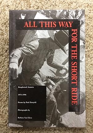 Immagine del venditore per All This Way for the Short Ride: Roughstock Sonnets 1971 - 1996 venduto da Book Nook