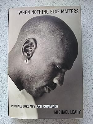 When Nothing Else Matters: Michael Jordan's Last Comeback