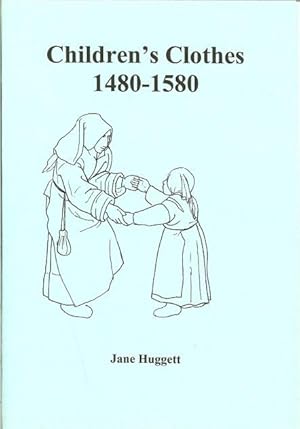 Seller image for CHILDREN'S CLOTHES 1480-1580 for sale by Paul Meekins Military & History Books