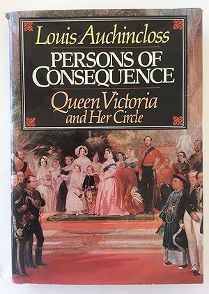 Persons Of Consequence, Queen Victoria and Her Circle.
