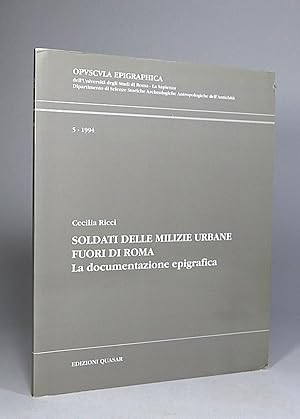 Bild des Verkufers fr Soldati delle milizie urbane fuori di Roma. La documentazione epigrafica. zum Verkauf von Librarium of The Hague