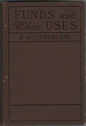 Bild des Verkufers fr Funds and Their Uses: a Book Describing the Methods, Instruments, and Institutions Employed in Modern Financial Transactions (1st Edition) zum Verkauf von Sweet Beagle Books