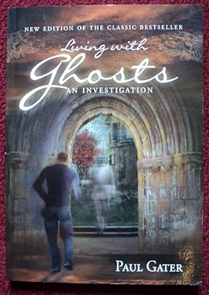 Bild des Verkufers fr Living with Ghosts : An Investigation zum Verkauf von Cadeby Books