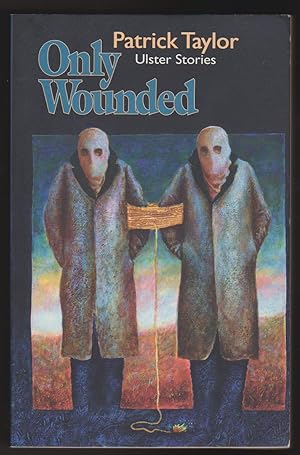 Only Wounded: Ulster Stories