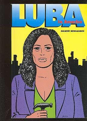 Seller image for Luba in America. [Luba trilogy, volume 1; Love and rockets, 19] for sale by Joseph Valles - Books