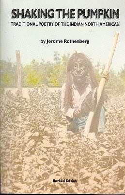 Image du vendeur pour Shaking the pumpkin : traditional poetry of the Indian North Americas. mis en vente par Joseph Valles - Books
