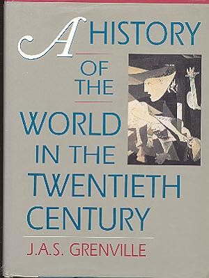 Bild des Verkufers fr A History of the World in the Twentieth Century. [Social change and national rivalry in the West; The response of China and Japan to western dominance; The Great War; The Second World War; Post-war Europe; United States and the beginning of the Cold zum Verkauf von Joseph Valles - Books