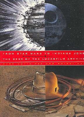 Seller image for From Star Wars to Indiana Jones : The Best of the Lucasfilm Archives. [George Lucas Exhibition] for sale by Joseph Valles - Books