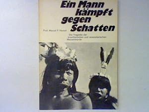 Seller image for Ein Mann kmpft gegen Schatten - Die Tragdie der brasilianischen und venezolanischen Massenmorde. for sale by books4less (Versandantiquariat Petra Gros GmbH & Co. KG)