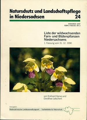 Liste der wildwachsenden Farn- und Blütenpflanzen Niedersachsens 1. Fassung vom 31.12.1990 (= Nat...