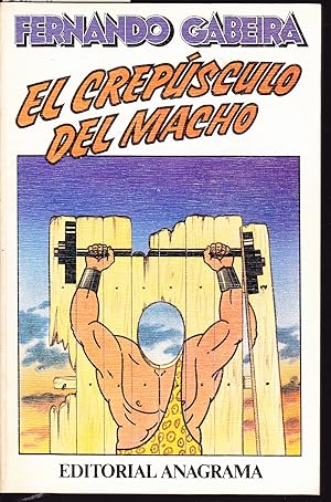 Seller image for EL CREPUSCULO DEL MACHO 1EDICION for sale by CALLE 59  Libros