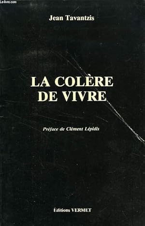 Bild des Verkufers fr LA COLERE DE VIVRE zum Verkauf von Le-Livre