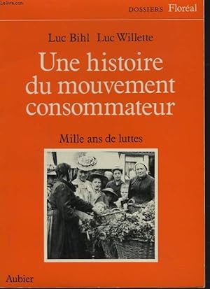 Bild des Verkufers fr UNE HISTOIRE DU MOUVEMENT CONSOMMATEUR. MILLE ANS DE LUTTE. zum Verkauf von Le-Livre