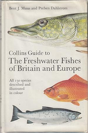 Seller image for COLLINS GUIDE TO THE FRESHWATER FISHES OF BRITAIN AND EUROPE. By Bent J. Muus. Illustrated by Preben Dahlstrom. Edited by Alwynne Wheeler. for sale by Coch-y-Bonddu Books Ltd