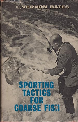 Seller image for SPORTING TACTICS FOR COARSE FISH. By L. Vernon Bates. for sale by Coch-y-Bonddu Books Ltd