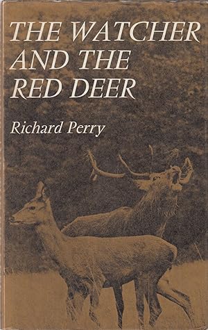 Bild des Verkufers fr THE WATCHER AND THE RED DEER. By Richard Perry. zum Verkauf von Coch-y-Bonddu Books Ltd