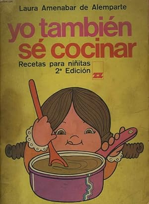 Imagen del vendedor de YO TANBIEN SE COCINAR. RECETAS PARA NINITAS. 2a EDICION. a la venta por Le-Livre