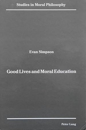 Bild des Verkufers fr Good Lives and Moral Education zum Verkauf von School Haus Books