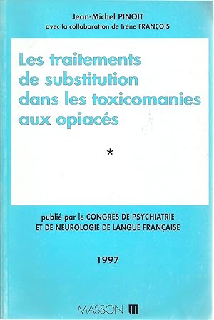 Les traitements de substitution dans les toximanies aux opiacées.