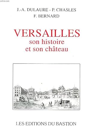 Bild des Verkufers fr VERSAILLES SON HISTOIRE ET SON CHATEAU zum Verkauf von Le-Livre