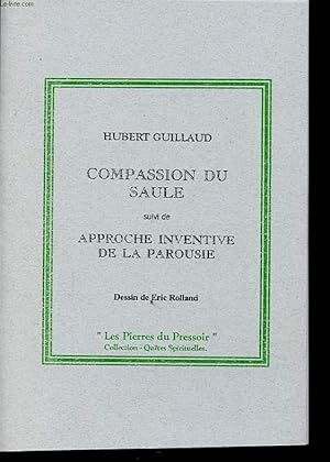 Image du vendeur pour COMPASSION DU SAULE SUIVI DE APPROCHE INVENTIVE DE LA PAROUSIE mis en vente par Le-Livre