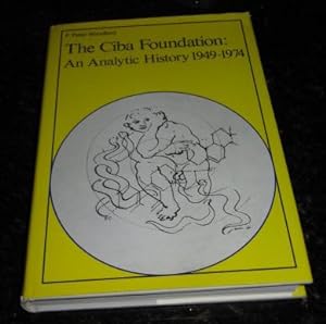 The CIBA Foundation : An Analytic History 1949-1974