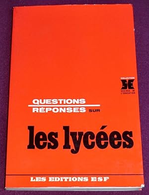 Bild des Verkufers fr Questions/Rponses SUR LES LYCEES zum Verkauf von LE BOUQUINISTE